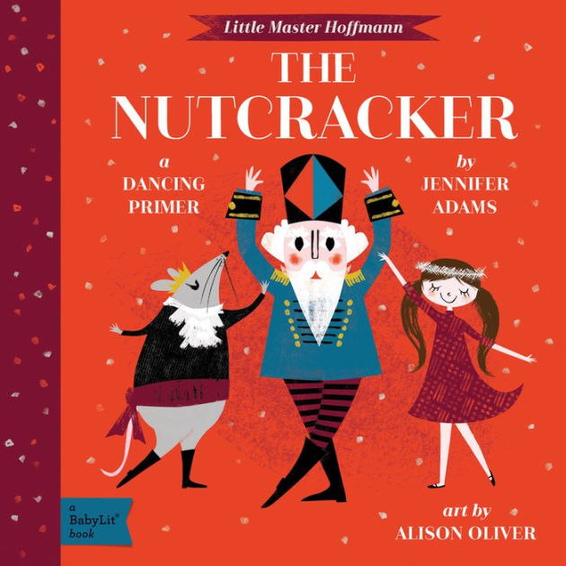BabyLit A Dancing Primer - The Nutcracker Book