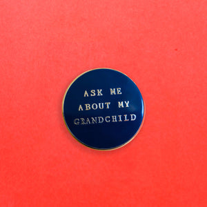 Mr. Boddington's Studio Ask Me About My Grandchild Pin