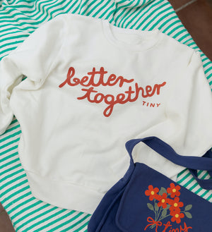 Tiny Cottons Better Together Sweatshirt